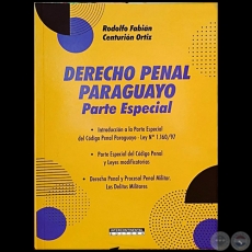 DERECHO PENAL PARAGUAYO - Parte Especial - Autor: RODOLFO FABIÁN CENTURIÓN ORTÍZ - Año 2020